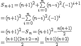 S_{n+1}=(n+1)^2 + \bigsum_{i=0}^{n}(n-i)^2.(-1)^{i+1}
 \\ =(n+1)^2 - \bigsum_{i=0}^{n}(n-i)^2.(-1)^{i}
 \\ =(n+1)^2 - S_n = (n+1)^2-\frac{n(n+1)}{2}
 \\ =\frac{(n+1)(2n+2-n)}{2}=\frac{(n+1)(n+2)}{2}